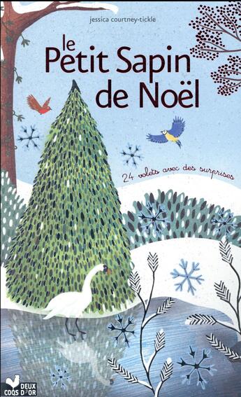 Couverture du livre « Le petit sapin de Noël ; livre avec volets » de Jessica Courtney-Tickle aux éditions Deux Coqs D'or