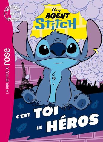 Couverture du livre « Agent Stitch : C'est toi le héros » de Disney aux éditions Hachette Jeunesse