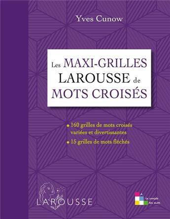 Couverture du livre « Les maxi-grilles Larousse de mots croisés » de Yves Cunow aux éditions Larousse