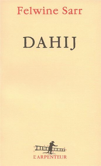 Couverture du livre « Dahij » de Felwine Sarr aux éditions Gallimard