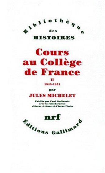 Couverture du livre « Cours au collège de France Tome 2 ; 1845-1851 » de Jules Michelet aux éditions Gallimard