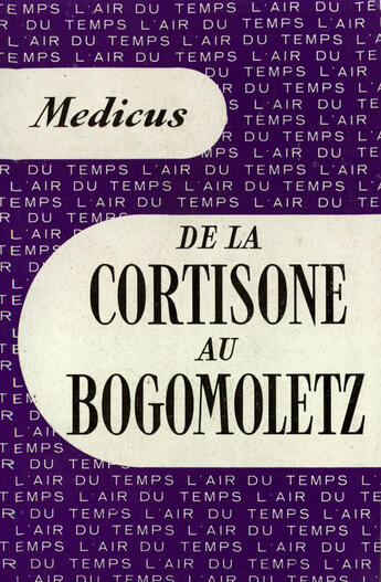 Couverture du livre « De La Cortisone Au Bogo » de Thomas Medicus aux éditions Gallimard