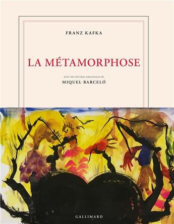 Couverture du livre « La métamorphose » de Franz Kafka et Miquel Barcelo aux éditions Gallimard