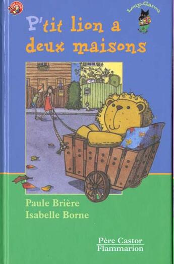 Couverture du livre « P'tit lion a deux maisons » de Paule Brière aux éditions Pere Castor