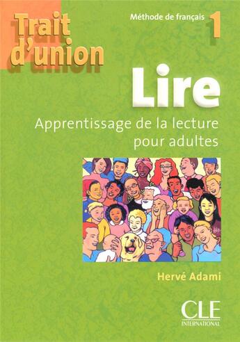 Couverture du livre « Trait d'union : Trait d'union 1 lire apprentissage de la lecture pour adultes » de Herve Adami aux éditions Cle International