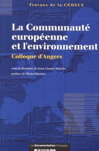 Couverture du livre « La communauté européenne et l'environnement » de Jean-Claude Masclet aux éditions Documentation Francaise