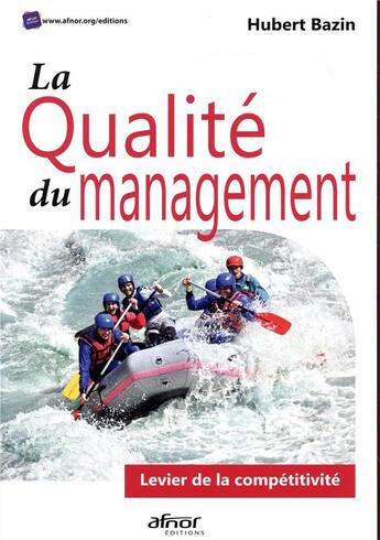 Couverture du livre « La qualité du management - levier de la competitivite » de Hubert Bazin aux éditions Afnor