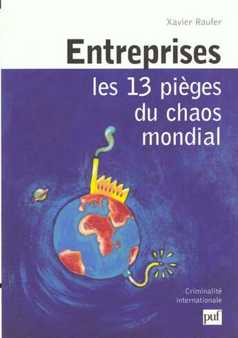 Couverture du livre « Entreprises ; les 13 pièges du chaos » de Xavier Raufer aux éditions Puf