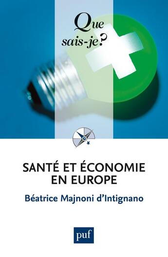 Couverture du livre « Santé et économie en Europe (8e édition) » de Beatrice Majnoni D'Intignano aux éditions Que Sais-je ?