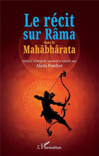 Couverture du livre « Le récit sur Râma dans le Mahâbhârata » de Alain Poulter aux éditions L'harmattan