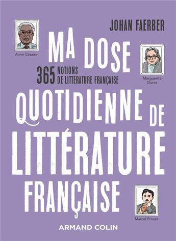 Couverture du livre « Ma dose quotidienne de littérature française : 365 notions de littérature française » de Johan Faerber aux éditions Armand Colin