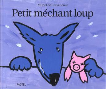 Couverture du livre « Petit mechant loup » de Crayencour M De aux éditions Ecole Des Loisirs