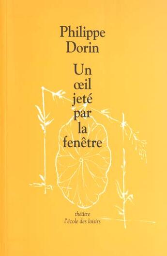 Couverture du livre « Un oeil jeté par la fenêtre » de Philippe Dorin aux éditions Ecole Des Loisirs