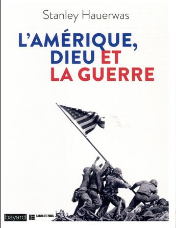 Couverture du livre « L'Amérique, Dieu et la guerre » de Stanley Hauerwas aux éditions Bayard