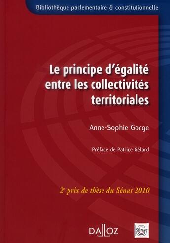 Couverture du livre « Le principe d'égalité entre les collectivités territoriales » de Anne-Sophie Gorge aux éditions Dalloz