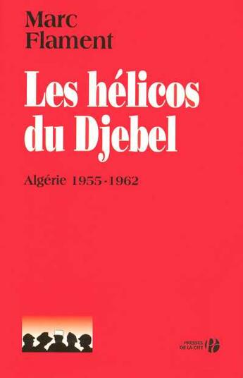 Couverture du livre « Les Helicos Du Djebel » de Marc Flament aux éditions Presses De La Cite