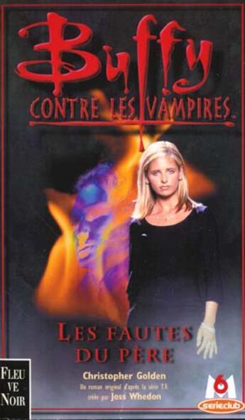 Couverture du livre « Buffy contre les vampires Tome 19 : les fautes du père » de Christopher Golden aux éditions Fleuve Editions