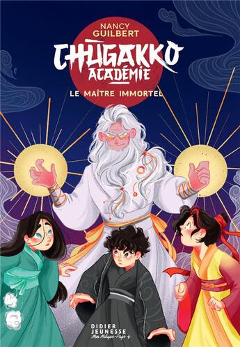 Couverture du livre « Chugakko Académie Tome 2 : le maître immortel » de Nancy Guilbert et Floriane Vernhes aux éditions Didier Jeunesse