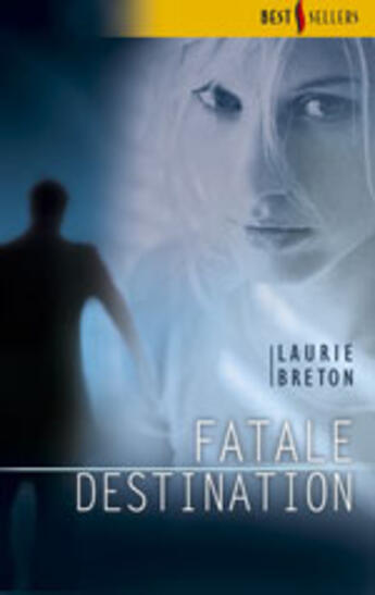 Couverture du livre « Fatale Destination » de Laurie Breton aux éditions Harlequin