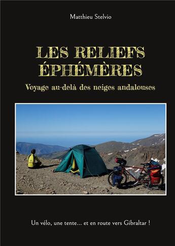 Couverture du livre « Les Reliefs éphémères : Voyage au-delà des neiges andalouses » de Matthieu Stelvio aux éditions Books On Demand