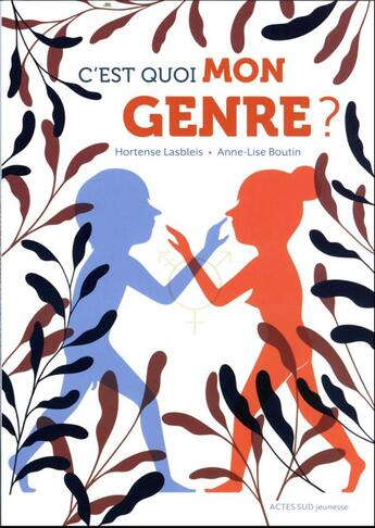 Couverture du livre « C'est quoi mon genre ? » de Anne-Lise Boutin et Hortense Lasbleis aux éditions Actes Sud