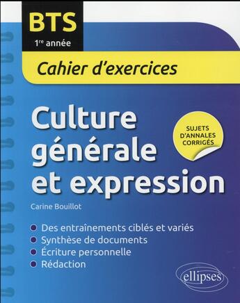 Couverture du livre « Bts. culture generale et expression cahier d exercices. 1re annee » de Carine Bouillot aux éditions Ellipses