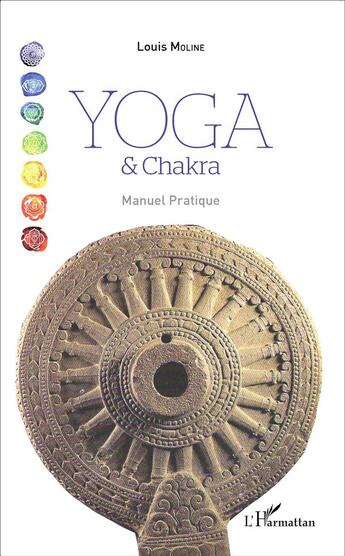 Couverture du livre « Yoga et chakra ; manuel pratique » de Louis Moline aux éditions L'harmattan