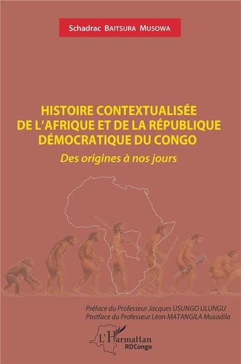 Couverture du livre « Histoire contextualisée de l'Afrique et de la république démocratique du Congo : des origines à nos jours » de Schadrac Baitsura Musowa aux éditions L'harmattan