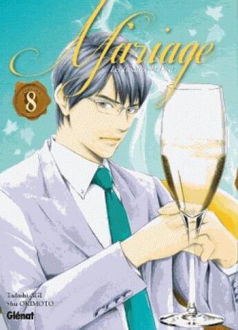 Couverture du livre « Les gouttes de Dieu - mariage Tome 8 » de Tadashi Agi et Shu Okimoto aux éditions Glenat