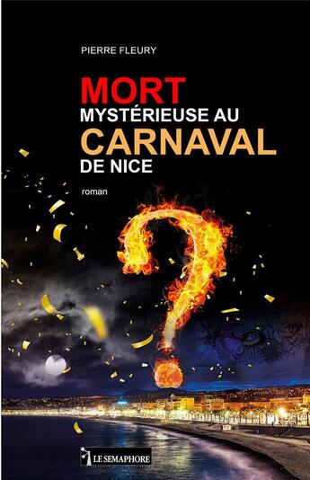 Couverture du livre « Mort mystérieuse au carnaval de Nice » de Pierre Fleury aux éditions Le Semaphore