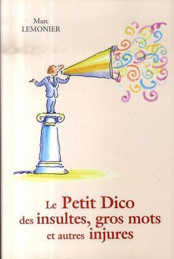 Couverture du livre « Le petit dico des insultes » de Lemonier-M aux éditions City