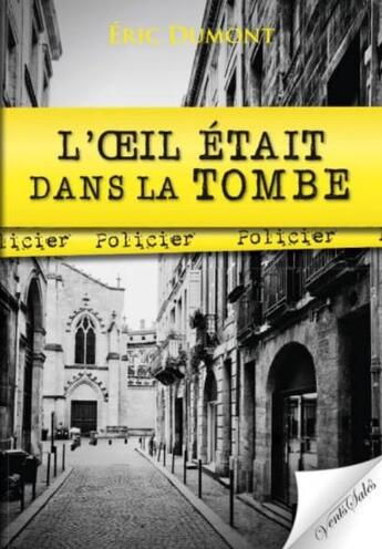 Couverture du livre « L'oeil était dans la tombe » de Eric Dumont aux éditions Vents Sales