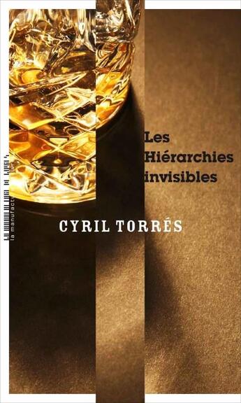 Couverture du livre « Les hiérarchies invisibles » de Cyril Torres aux éditions La Manufacture De Livres