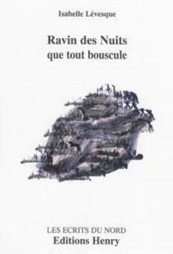 Couverture du livre « Ravin des nuits que tout bouscule » de Isabelle Levesque aux éditions Editions Henry