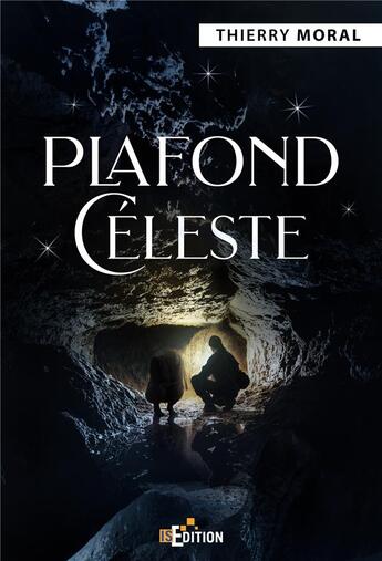 Couverture du livre « Plafond céleste » de Thierry Moral aux éditions Is Edition