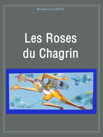 Couverture du livre « Les roses du chagrin » de Mohamed Cledor Biteye aux éditions Nouvelles Editions Numeriques Africaines