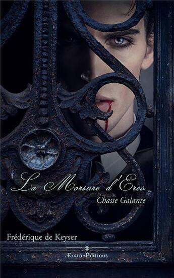 Couverture du livre « La morsure d'Eros : chasse galante » de Frederique De Keyser aux éditions Erato Editions