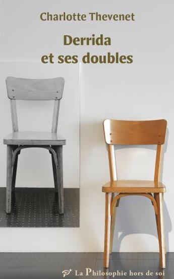 Couverture du livre « Derrida et ses doubles » de Charlotte Thevenet aux éditions Pu De Vincennes