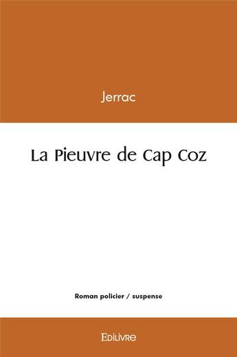 Couverture du livre « La pieuvre de cap coz » de Jerrac Jerrac aux éditions Edilivre