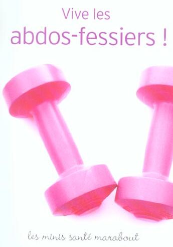 Couverture du livre « Vive Les Abdos-Fessiers » de Gilles Thomas aux éditions Marabout