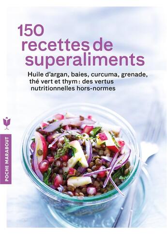 Couverture du livre « 150 recettes pour cuisiner les super aliments » de  aux éditions Marabout