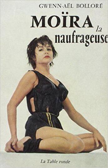 Couverture du livre « Moira la naufrageuse » de Gwenn-Ael Bollore aux éditions Table Ronde