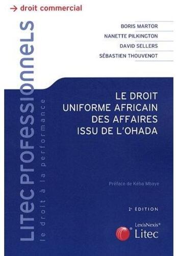 Couverture du livre « Le droit uniforme africain des affaires issu de l ohada » de Thouvenot/Sellers aux éditions Lexisnexis