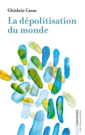 Couverture du livre « La dépolitisation du monde : angélologie médiévale et modernité » de Ghislain Casas aux éditions Vrin