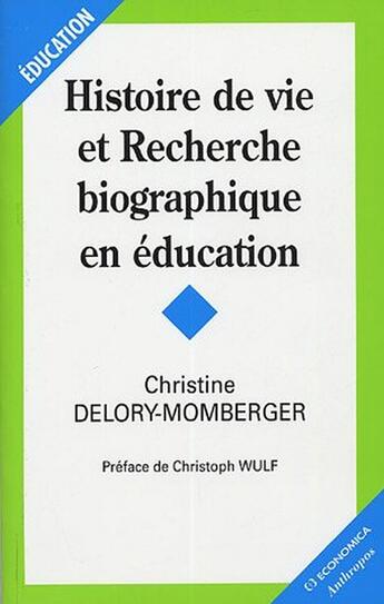 Couverture du livre « Histoire De Vie Et Recherche Biographique  En Education » de Christine Delory-Momberger aux éditions Economica