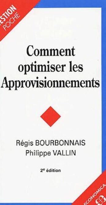 Couverture du livre « COMMENT OPTIMISER LES APPROVISIONNEMENTS, 2E ED. » de Bourbonnais/Regis aux éditions Economica