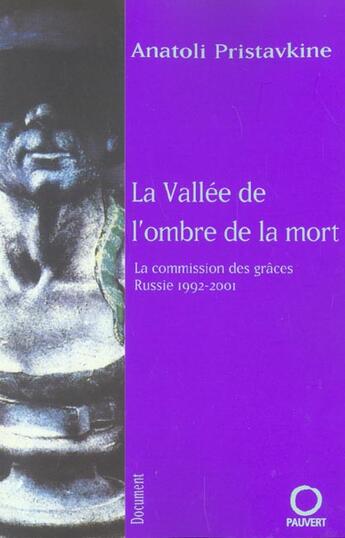 Couverture du livre « La Vallée de l'ombre de la mort : La commission des grâces (Russie 1992-2001) » de Anatoli Pristavkine aux éditions Pauvert