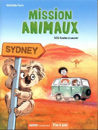 Couverture du livre « Mission animaux Tome 4 : sos koalas a sauver » de Mathilde Paris et Bastien Quignon aux éditions Auzou