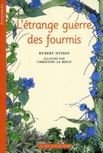 Couverture du livre « L'étrange guerre des fourmis » de Christine Le Boeuf et Hubert Nyssen aux éditions Actes Sud Jeunesse