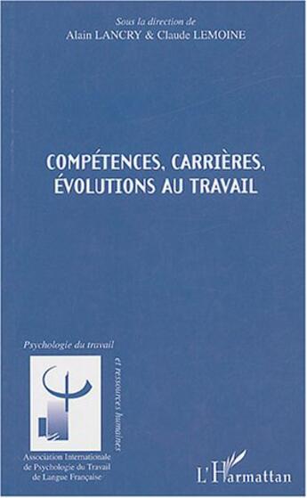 Couverture du livre « Competences, carrieres, evolutions au travail » de  aux éditions L'harmattan